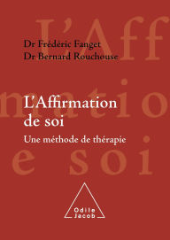 Title: L' Affirmation de soi: Une méthode de thérapie, Author: Frédéric Fanget
