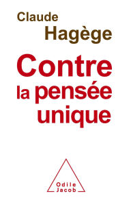 Title: Contre la pensée unique, Author: Claude Hagège