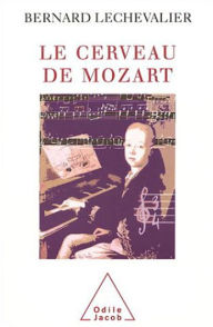 Title: Le Cerveau de Mozart, Author: Bernard Lechevalier