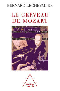 Title: Le Cerveau de Mozart, Author: Bernard Lechevalier