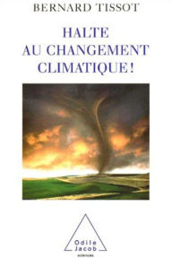 Title: Halte au changement climatique !, Author: Bernard Tissot