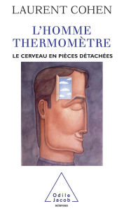 Title: L' Homme Thermomètre: Le Cerveau en pièces détachées, Author: Laurent Cohen
