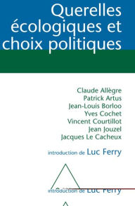 Title: Querelles écologiques et choix politiques, Author: Claude Allègre