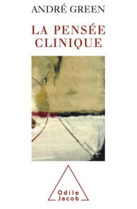 Title: La Pensée clinique, Author: André Green