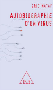 Title: Autobiographie d'un virus, Author: Éric Nataf