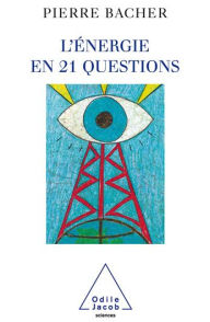 Title: L' Énergie en 21 questions, Author: Pierre Bacher