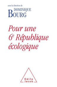 Title: Pour une 6e République écologique, Author: Dominique Bourg