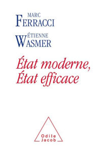 Title: État moderne, État efficace: Évaluer les dépenses publiques pour sauvegarder le modèle français, Author: Étienne Wasmer