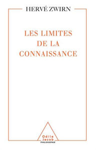 Title: Les Limites de la connaissance, Author: Hervé P. Zwirn