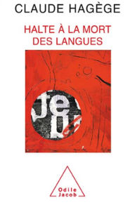 Title: Halte à la mort des langues, Author: Claude Hagège