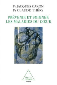 Title: Prévenir et soigner les maladies du cour, Author: Claude Théry