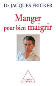 Title: Manger pour bien maigrir, Author: Jacques Fricker