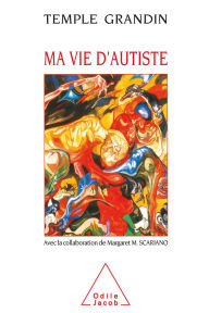 Title: Ma vie d'autiste, Author: Temple Grandin