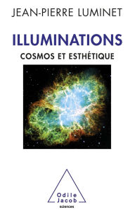 Title: Illuminations: Cosmos et esthétique, Author: Jean-Pierre Luminet