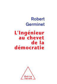 Title: L' Ingénieur au chevet de la démocratie, Author: Robert Germinet