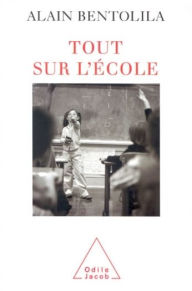 Title: Tout sur l'école, Author: Alain Bentolila