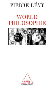 Title: World philosophie: Le marché, le cyberespace et la conscience, Author: Pierre Lévy