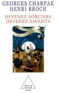 Title: Devenez sorciers, devenez savants, Author: Georges Charpak