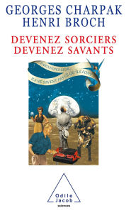 Title: Devenez sorciers, devenez savants, Author: Georges Charpak