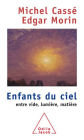 Enfants du ciel: Entre vide, lumière, matière