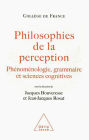 Philosophies de la perception: Phénoménologie, grammaire et sciences cognitives