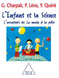 Title: L' Enfant et la Science: L'aventure de La main à la pâte, Author: Georges Charpak