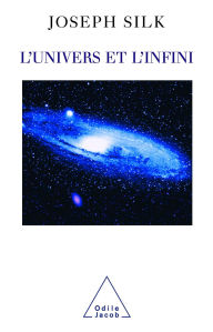 Title: L' Univers et l'Infini, Author: Joseph Silk