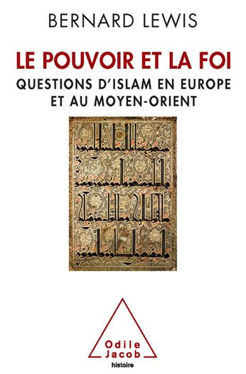 Le Pouvoir et la Foi: Questions d'islam en Europe et au Moyen-Orient