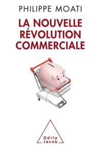 Title: La Nouvelle Révolution commerciale, Author: Philippe Moati