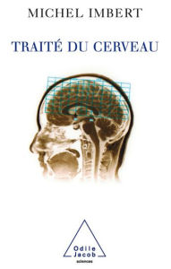 Title: Traité du cerveau, Author: Michel Imbert