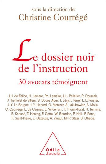 Le Dossier noir de l'instruction: 30 avocats témoignent...