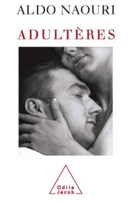 Title: Adultères, Author: Aldo Naouri