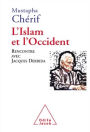 L' Islam et l'Occcident: Rencontre avec Jacques Derrida