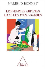 Title: Les Femmes artistes dans les avant-gardes, Author: Marie-Jo Bonnet
