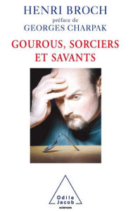 Title: Gourous, Sorciers et Savants, Author: Henri Broch