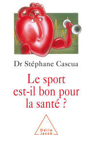 Title: Le sport est-il bon pour la santé ?, Author: Stéphane Cascua