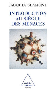 Title: Introduction au siècle des menaces, Author: Jacques Blamont