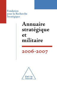 Title: Annuaire stratégique et militaire 2006-2007, Author: _ Fondation pour la Recherche Stratégique