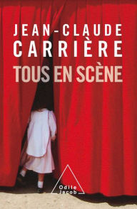 Title: Tous en scène, Author: Jean-Claude Carrière