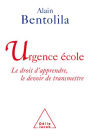 Urgence école: Le droit d'apprendre, le devoir de transmettre