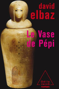 Title: Le Vase de Pépi, Author: David Elbaz