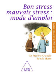 Title: Bon stress, mauvais stress : mode d'emploi, Author: Frédéric Chapelle