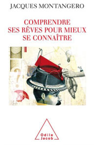 Title: Comprendre ses rêves pour mieux se connaître, Author: Jacques Montangero