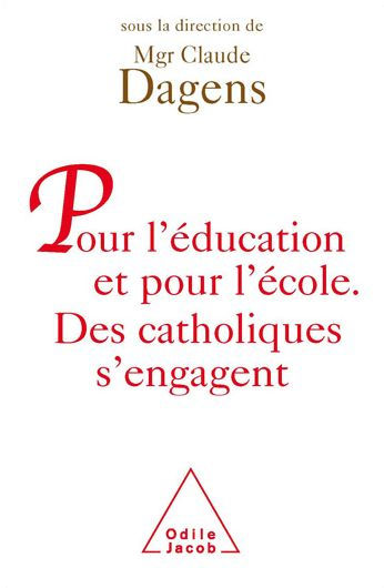 Pour l'éducation et pour l'école: Des catholiques s'engagent