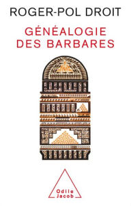 Title: Généalogie des barbares, Author: Roger-Pol Droit