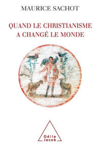 Title: Quand le christianisme a changé le monde: I. La subversion chrétienne du monde antique, Author: Maurice Sachot