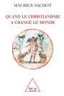 Quand le christianisme a changé le monde: I. La subversion chrétienne du monde antique