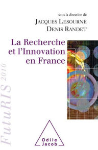 Title: La Recherche et l'Innovation en France: FutuRIS 2010, Author: Jacques Lesourne