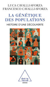 Title: La Génétique des populations: Histoire d'une découverte, Author: Luca Cavalli-Sforza