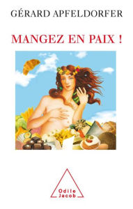 Title: Mangez en paix !, Author: Gérard Apfeldorfer
